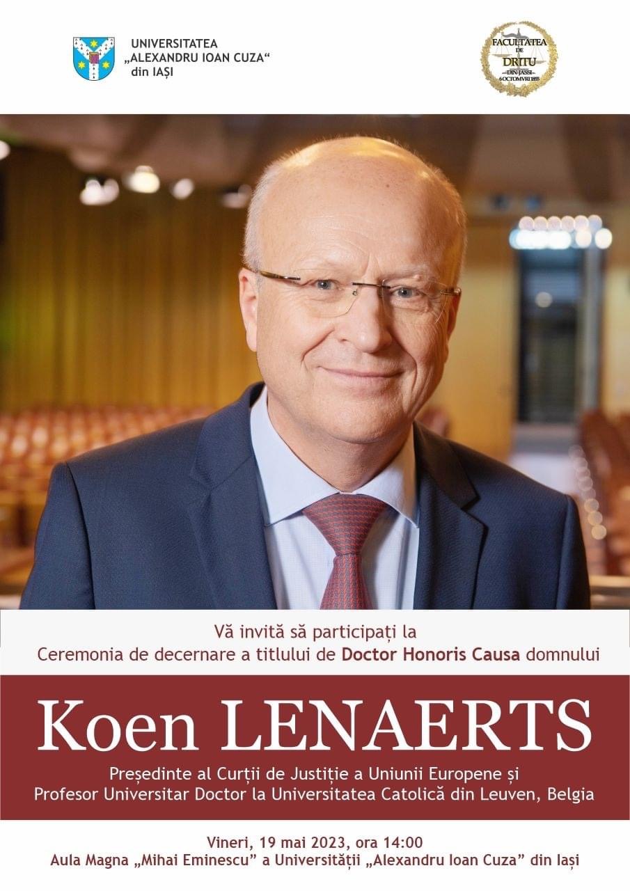 Ceremonia de decernare a titlului de Doctor Honoris Causa domnului Prof. univ. dr. Koen LENAERTS, Președinte al Curții de Justiție a Uniunii Europene